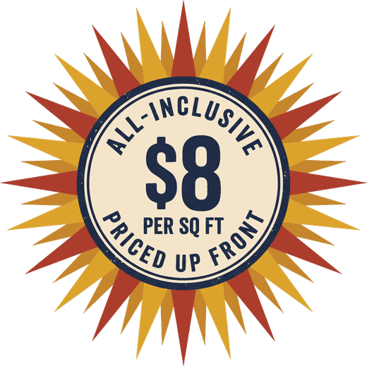 Eight dollars per square foot, all-inclusive, priced up front
